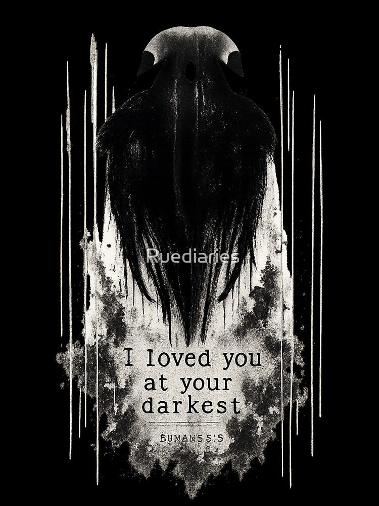 I Loved You At Your Darkest by Ruediaries
