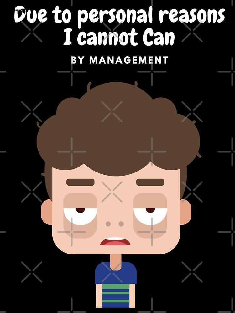 Due to Personal Reasons by goofydesignner