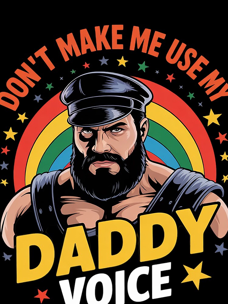 Mens Don't Make Me Use My Daddy Voice Gay Bear Pride by MonsterBuddiess
