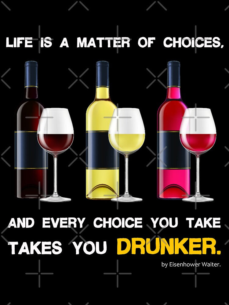 Life is a matter of choices, and every choice you take takes you...wine by pannolinno