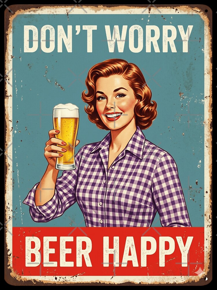 Don´t Worry, Beer Happy by GoodOldVintage