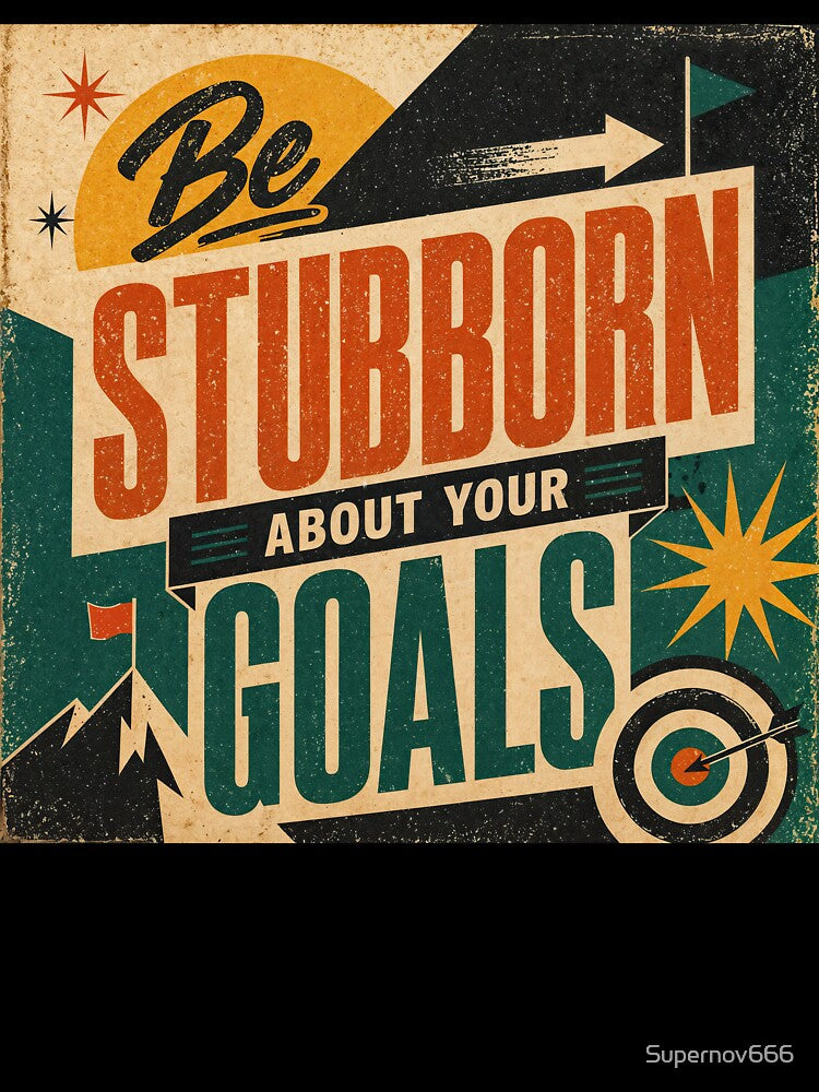 Wall Art - Postcard - Be Stubborn About Your Goals – Vintage Motivation by ForeverPrintsOK