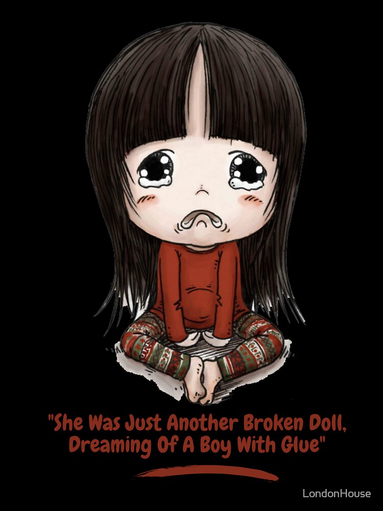 "She Was Just Another Broken Doll, Dreaming Of A Boy With Glue" by LondonHouse