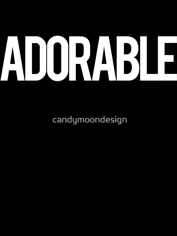 ADORABLE Text Streetwear Style Black and White by candymoondesign
