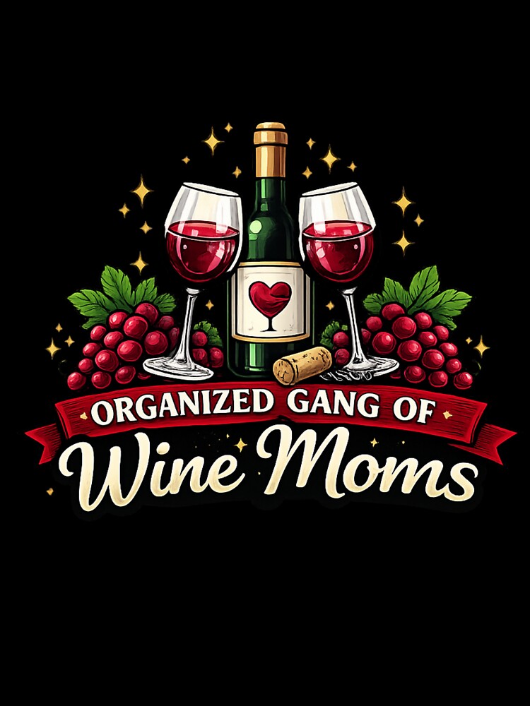 Organized Gang of Wine Moms Funny Wine Design by madebysiwa