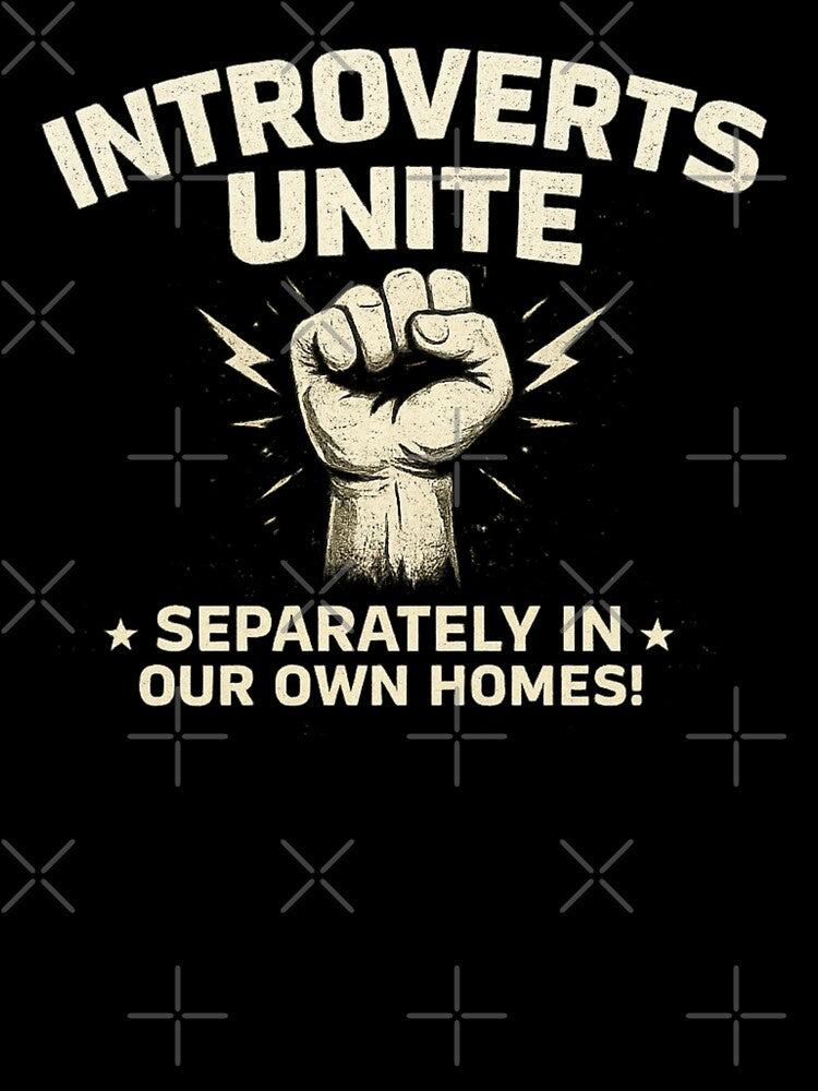 Introverts Unite (Separately in Our Own Homes) – Funny Introvert Humor Design by SpainDesign77