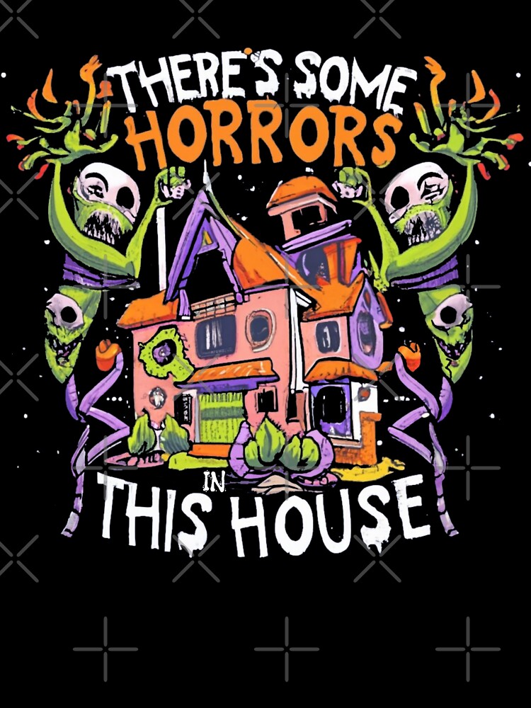 There's Some Horrors in this House The Frightening Reality by INK-Creations