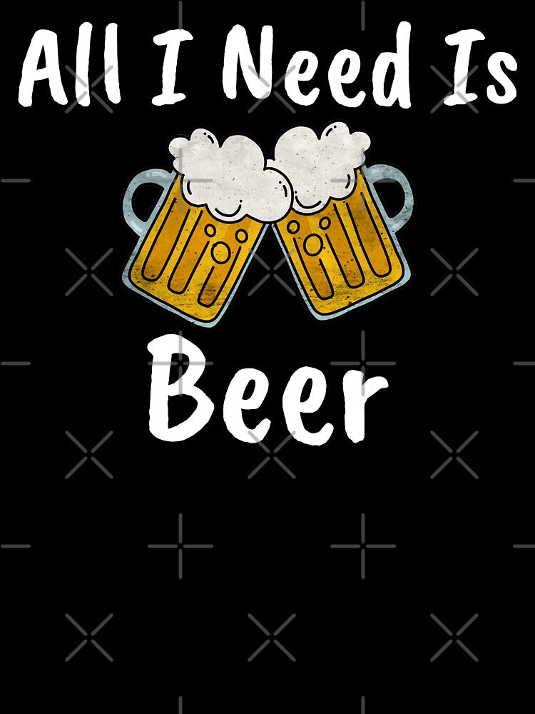 All I Need Is Beer by starsdesigns