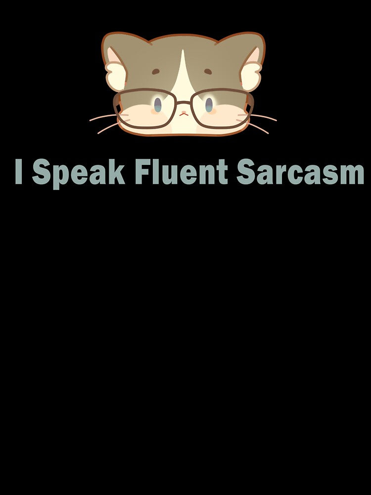 I Speak Fluent Sarcasm – The Cat That Never Forgives ❀ by DLuci