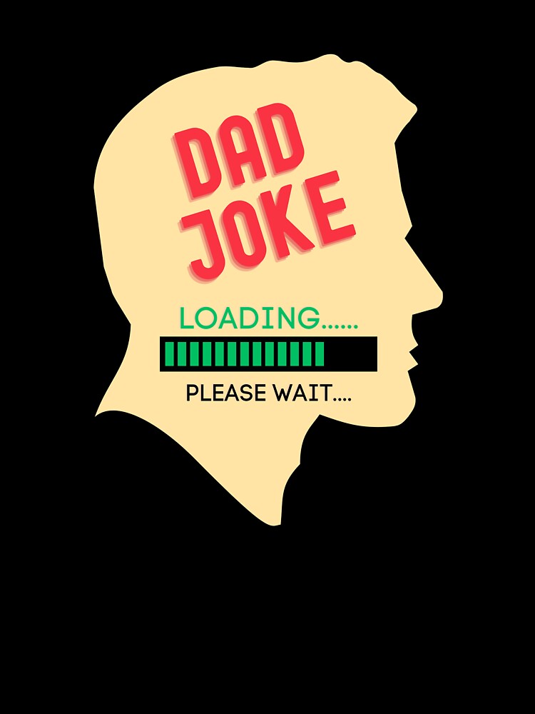 Dad Joke Loading by SGCreations-78