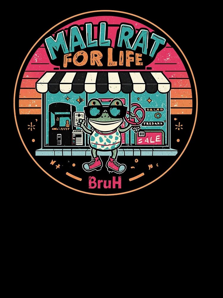 MALL RAT FOR LIFE by SoftlandingCo