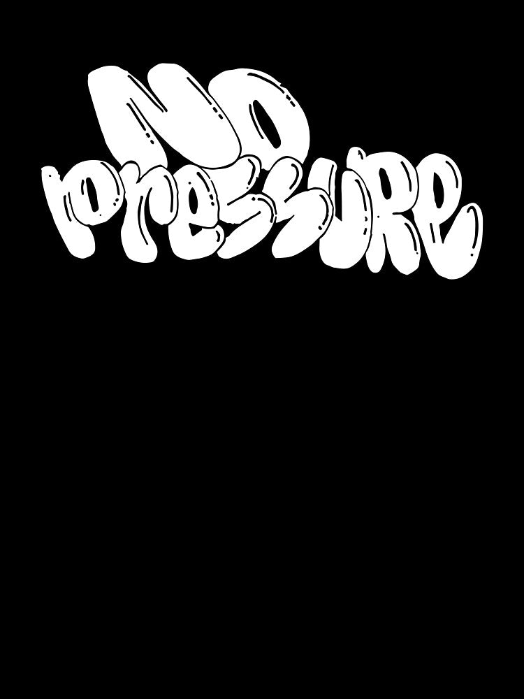 No Pressure Classic by Benkrier