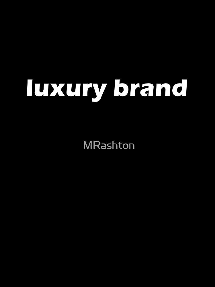 Luxury brand by MRashton