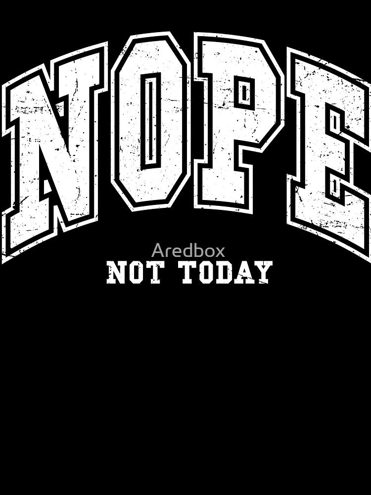 Nope, Not Today – Minimalist Refusal by Aredbox