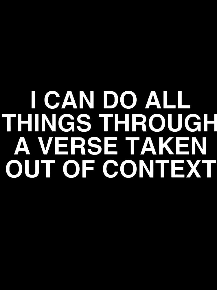 I Can Do All Things Through A Verse Taken Out Of Context Y2K by TashiaJerrie