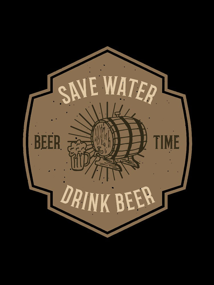 Save Water Drink Beer by iskapa