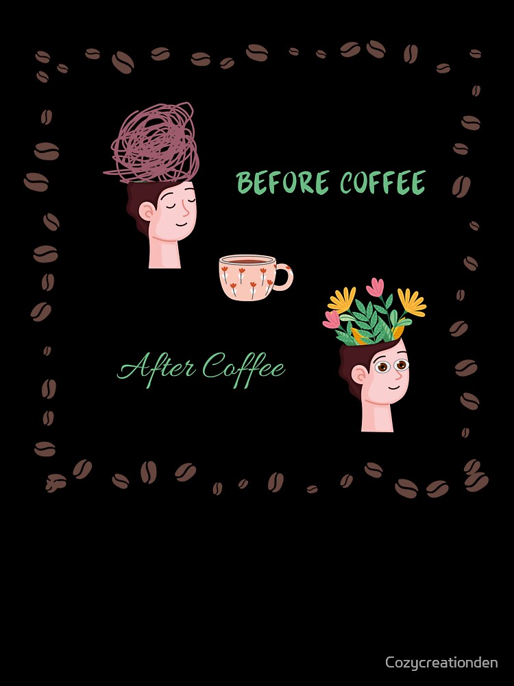 Before Coffee After Coffee by Cozycreationden