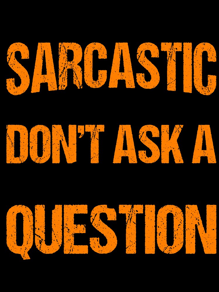 Sarcastic and Witty by Pobru