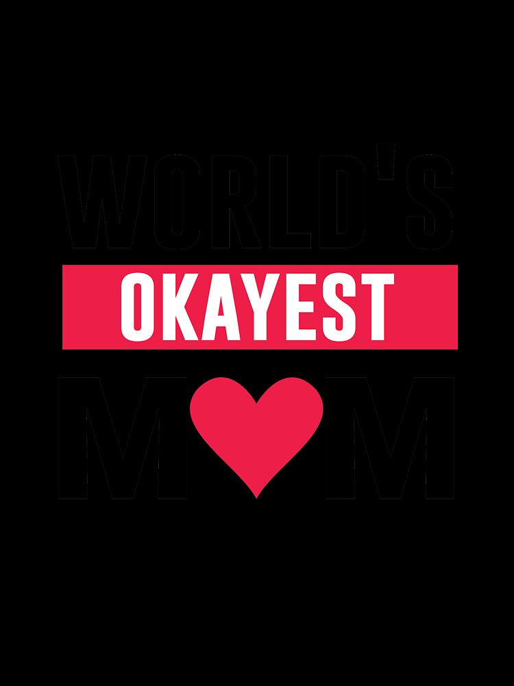 World's Okayest MOM , a gift for MOM by HMMOUCH