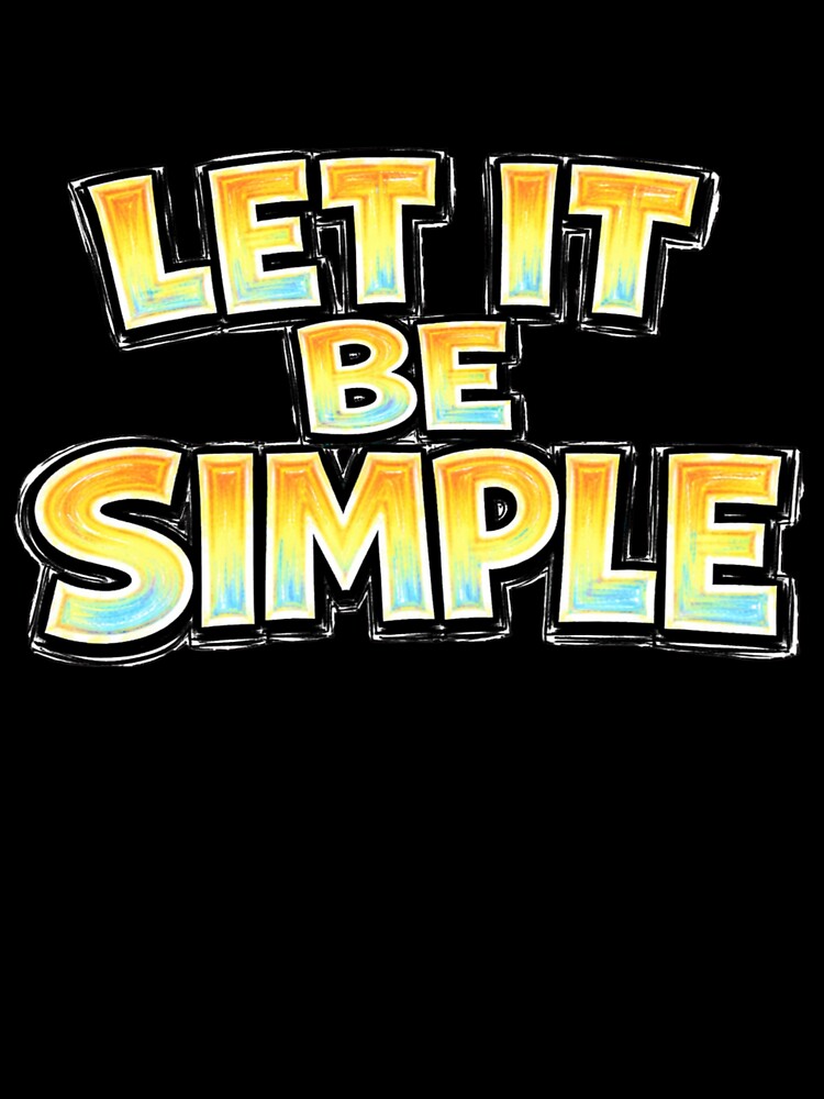 LET IT BE SIMPLE – hand drawn childlike typography by Mac Sketches