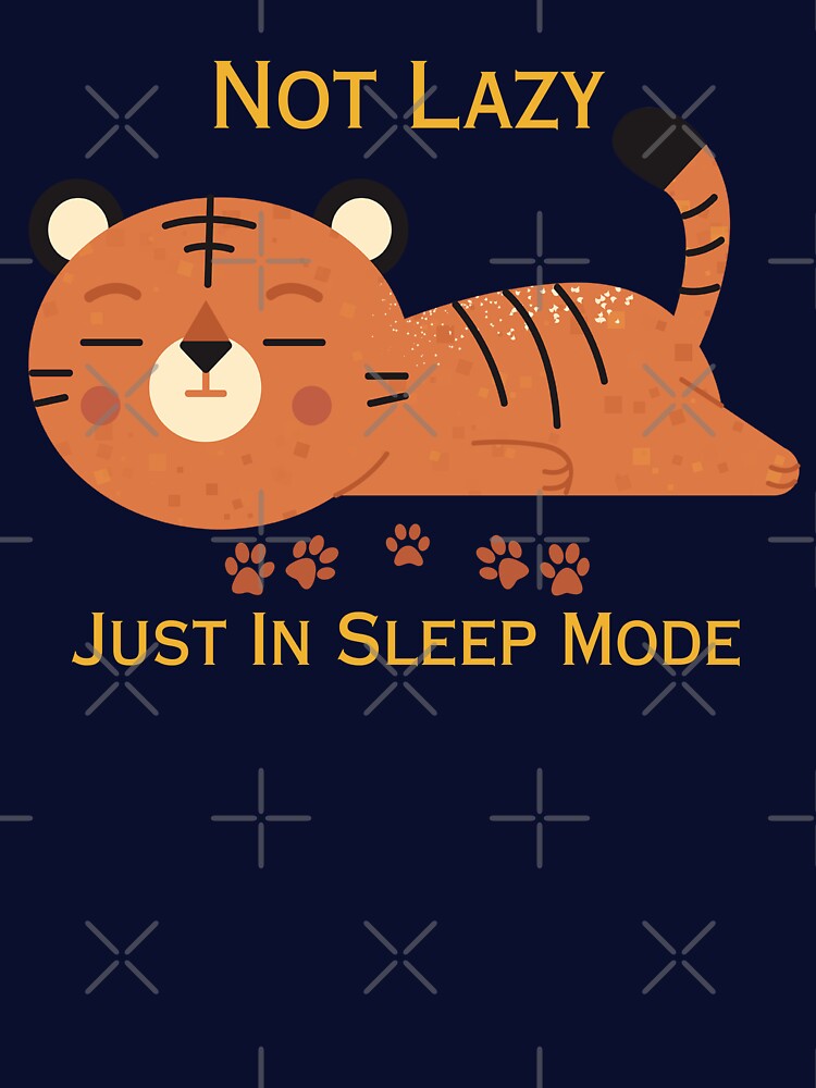 Not Lazy Just in Sleep Mode by Heart Stamp