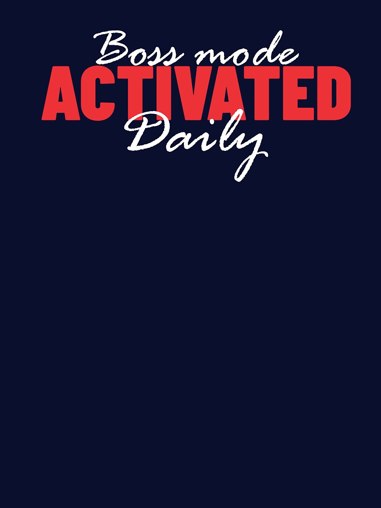 Boss Mode Activated – Daily Hustle Statement Tee by Nigflute