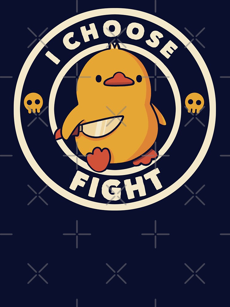 I Choose Fight Funny Duck by Tobe Fonseca by Tobe Fonseca®