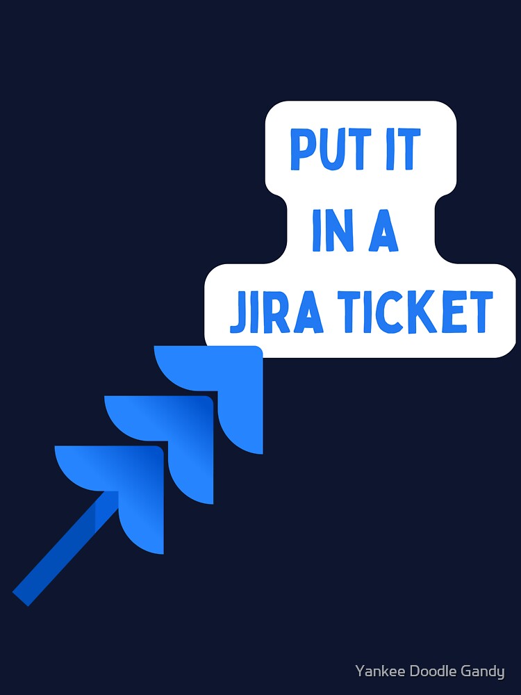 Put it in a Jira ticket by Yankee Doodle Gandy