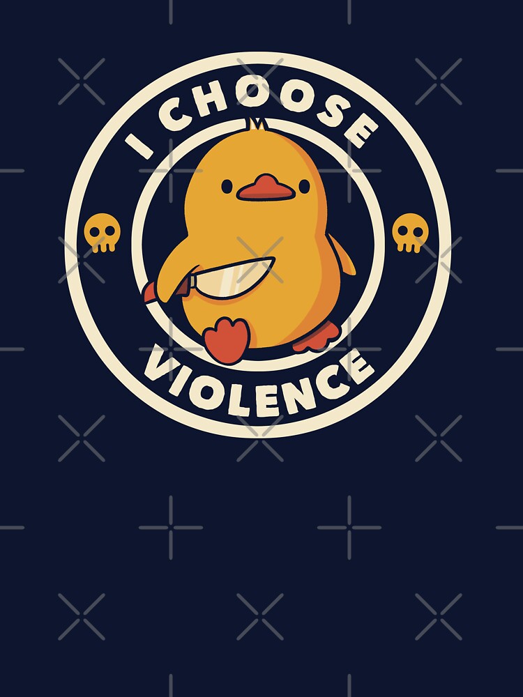 I Choose Violence Funny Duck by Tobe Fonseca by Tobe Fonseca®