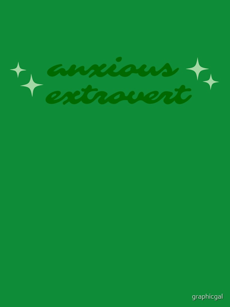 anxious extrovert by graphicgal