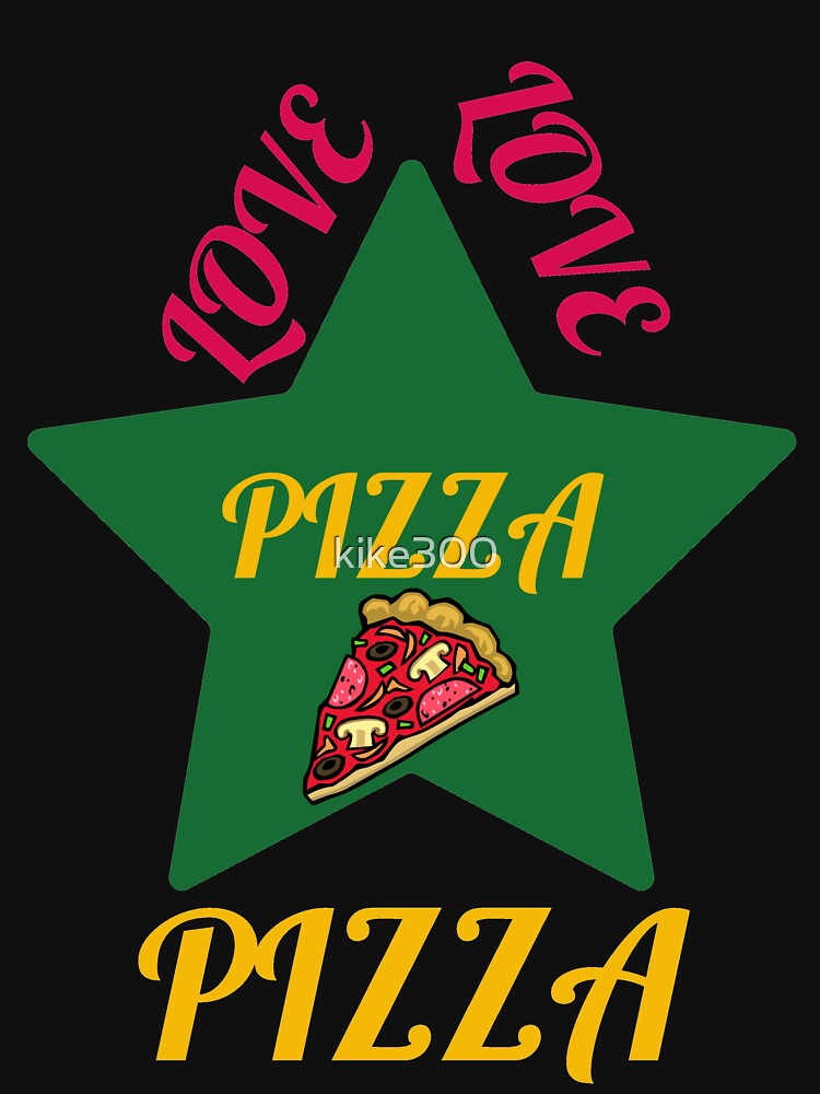 love pizza pizza by kike300