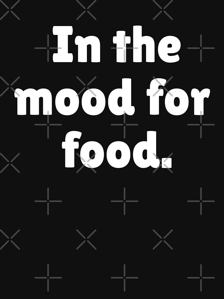 In the mood for Food by wittyprinttop