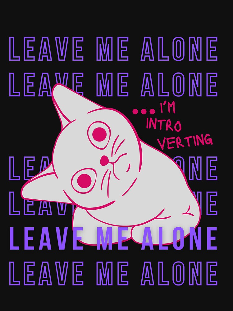 Leave me alone I'm introverting by TertlPeak by kaez