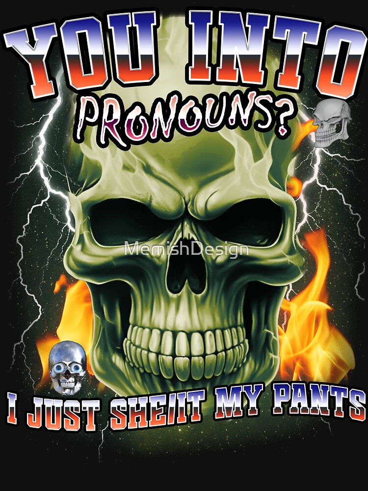 You into pronouns Funny Dank Meme by MemishDesign
