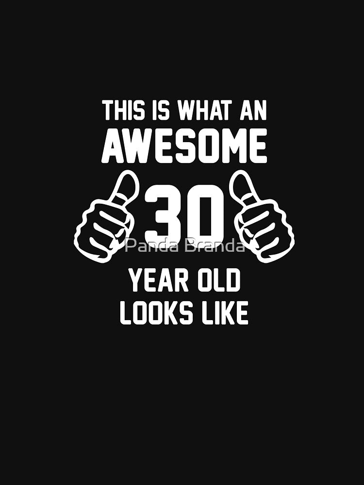 Awesome 30 Year Old Shirt 30th Birthday T-Shirt Great Gift for Friend or Family Short-Sleeve Jersey Tee by Panda Branda