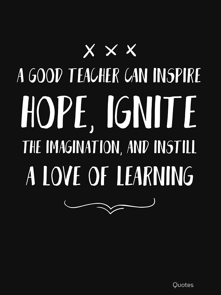 A good teacher can inspire hope, ignite the imagination,  Funny Lazy Quote by Quotes ⭐⭐⭐⭐⭐