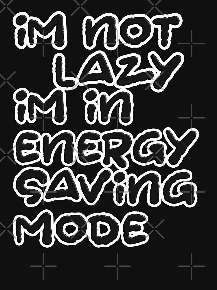 IM NOT LAZY by PaintDesigns