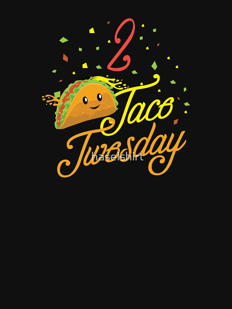 Tacos 2 Taco Twosday festive Birthday Gift by haselshirt