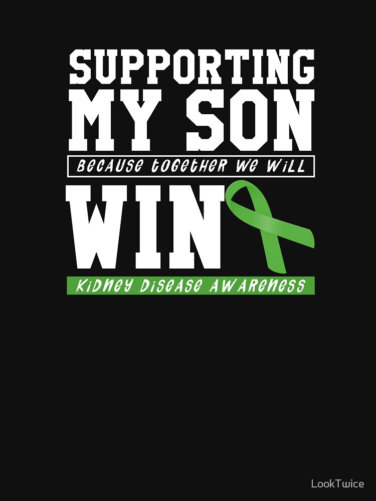 Cool Supporting My Son Kidney Disease Awareness Illness Tee by LookTwice