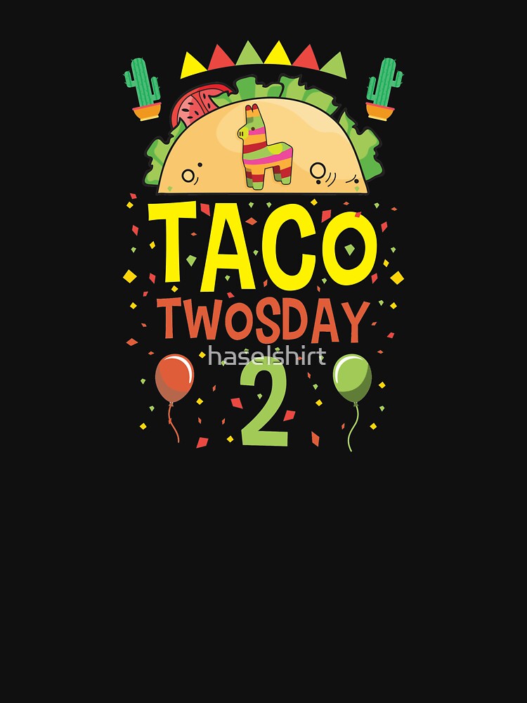 Tacos Taco Twosday 2 Birthday Gift by haselshirt