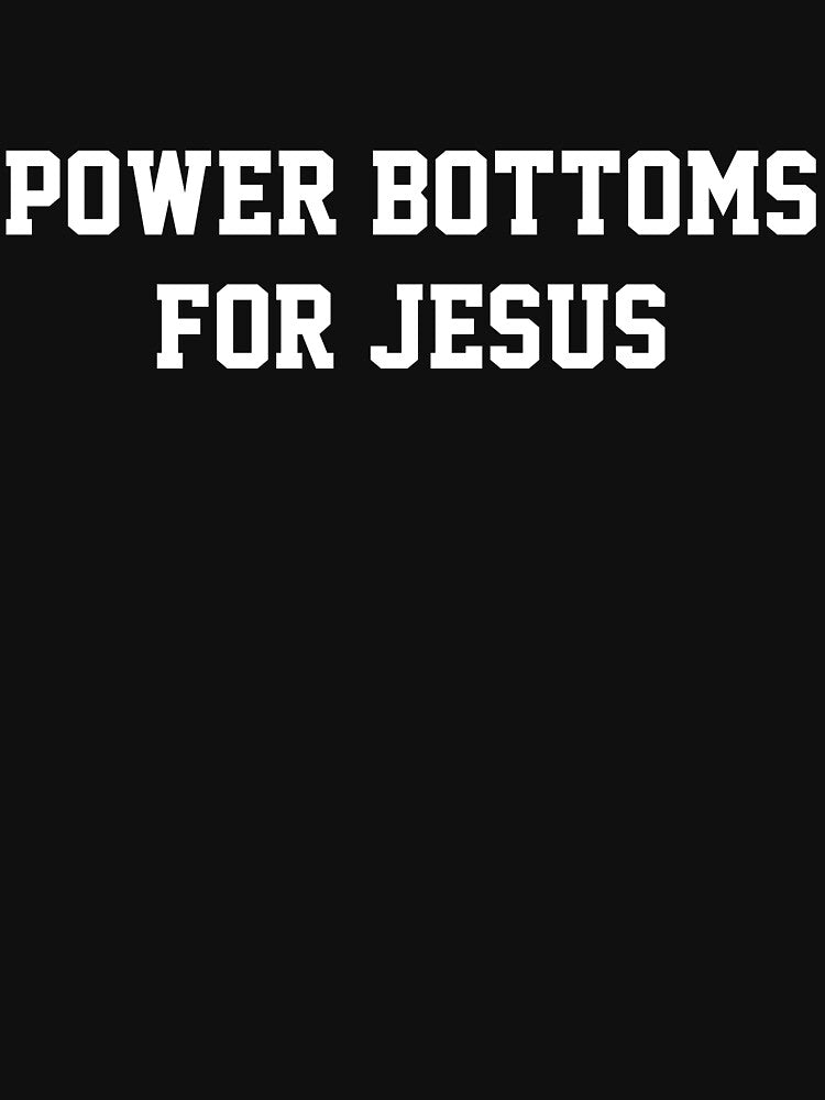 Power Bottoms for Jesus by voodooqueer