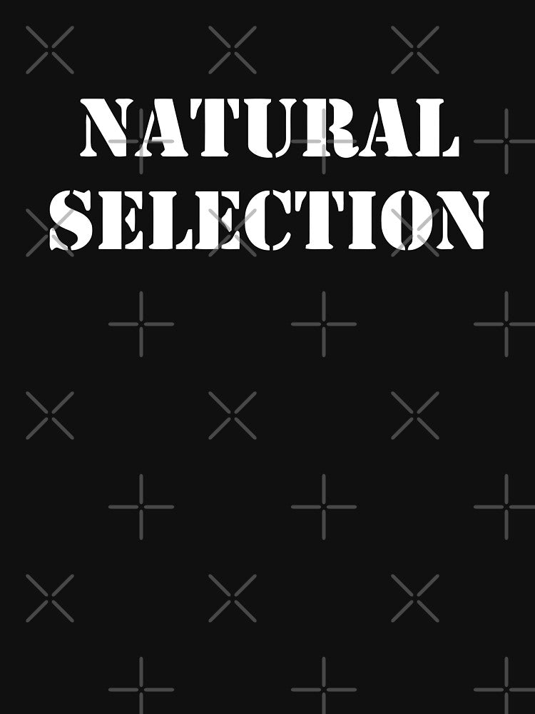 Natural Selection by nomoregravity