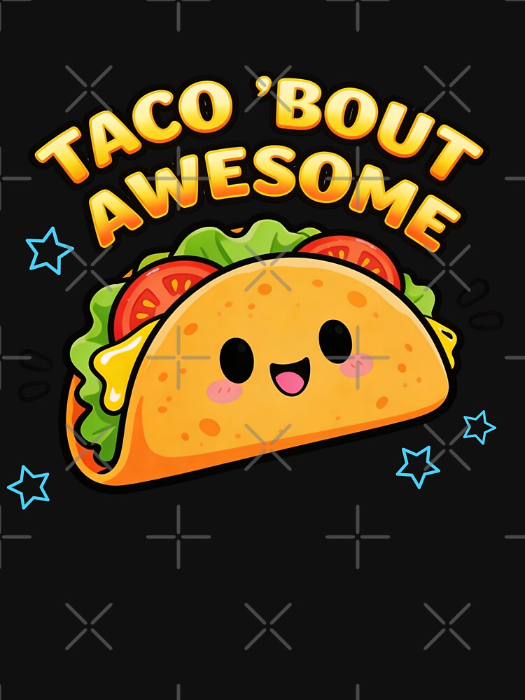 Taco Bout Awesome Funny Pun Kawaii Cute Food Lover Humor by sinkedink