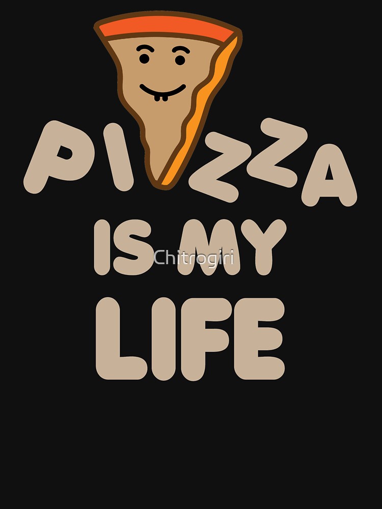 Pizza is my life! by Chitrogiri