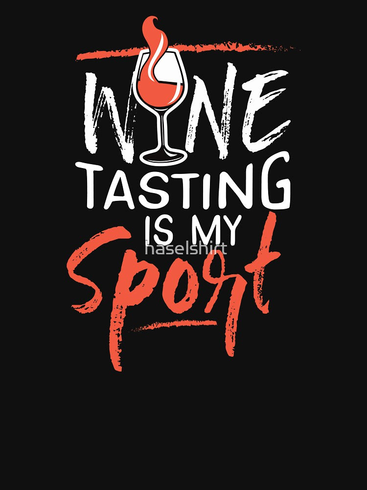 Wine Lover Wine Tasting is my Sport Birthday Gift Idea by haselshirt