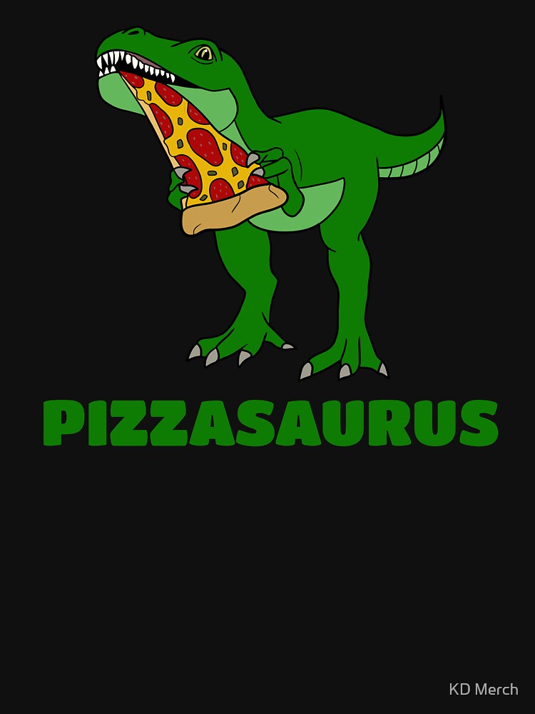 Pizza Quote, Pizzasaurus, Dinosaur Lover by KD Merch