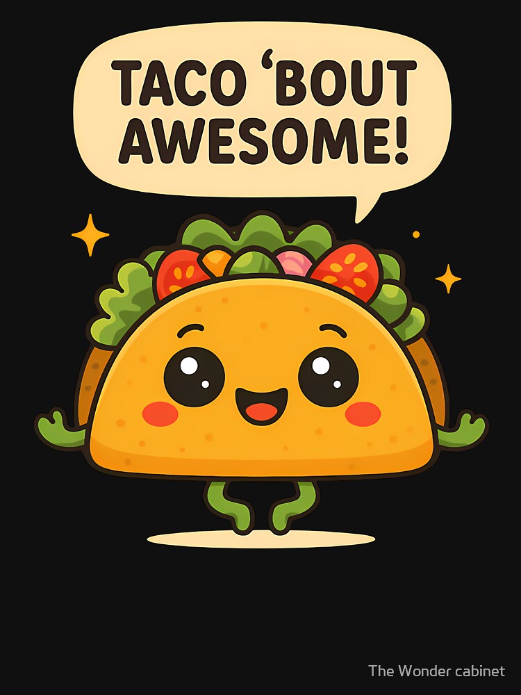 Taco ‘Bout Awesome Funny Kawaii Taco Pun Design by The Wonder cabinet