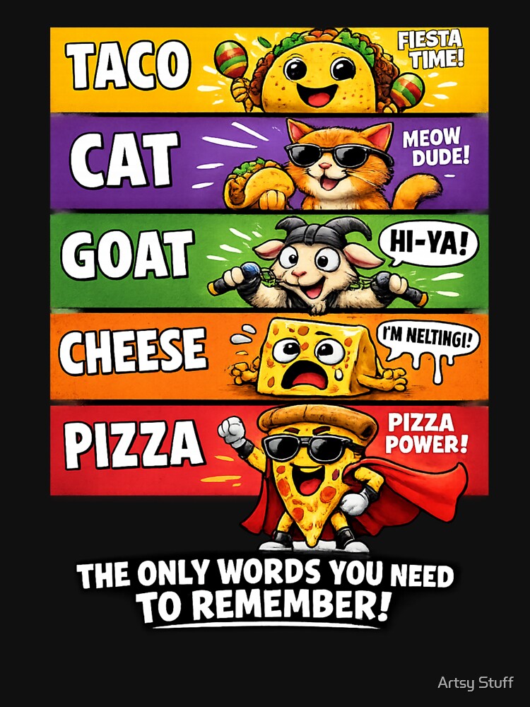 Taco Cat Goat Cheese Pizza Meme by Artsy Stuff