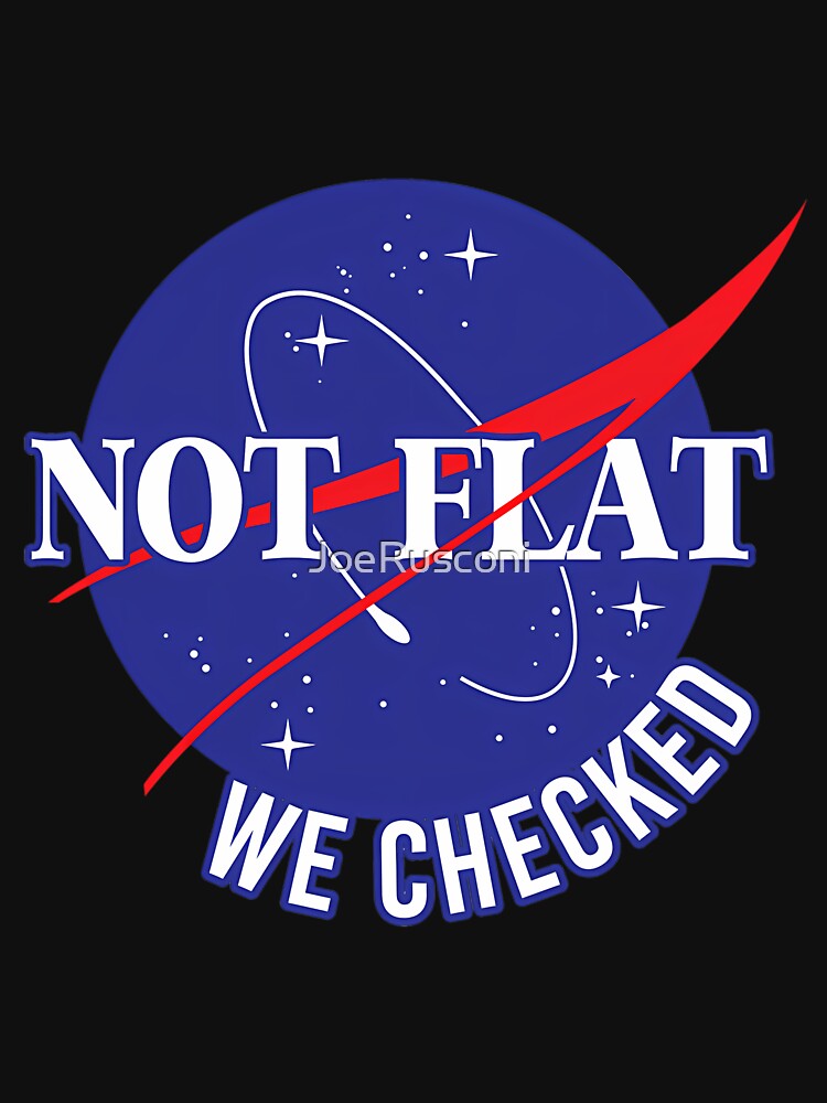 Nasa Not Flat We Checked by JoeRusconi
