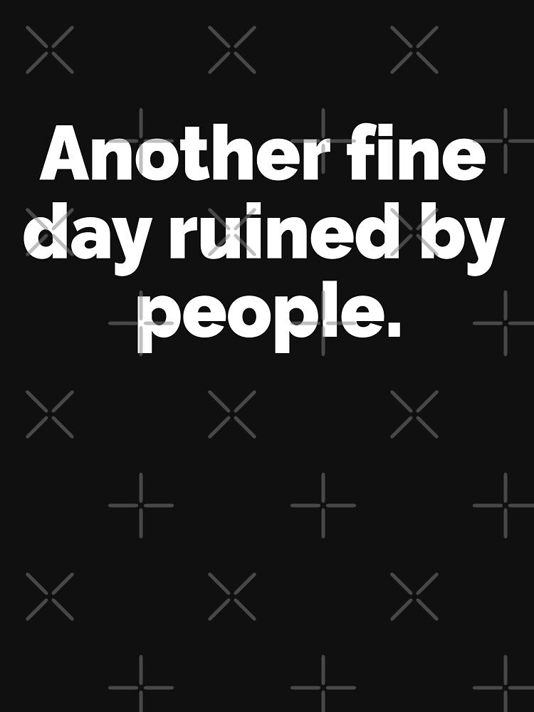 Another fine day ruined by people by 23mangoes